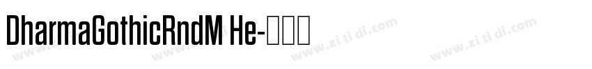 DharmaGothicRndM He字体转换